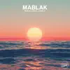 Mablak & Karmaloft - When I Was Lonely