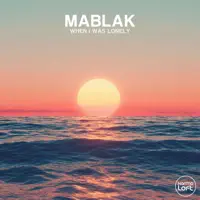 When I Was Lonely — Mablak & Karmaloft
