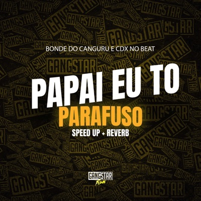 Papai Eu To Parafuso - Speed Up + Reverb - Single