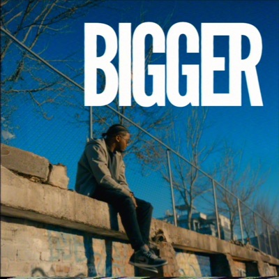 BIGGER - Single