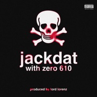 jackdat - Single - Spell Jordan, Zero 610 & Lord Lorenz