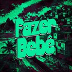 Fazer Bebê - Single