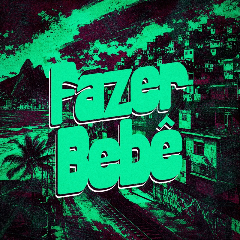 Fazer Bebê - Single