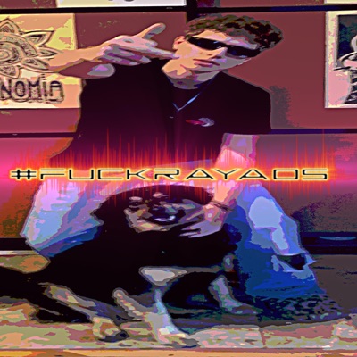 #FUCKRAYAOS - Single