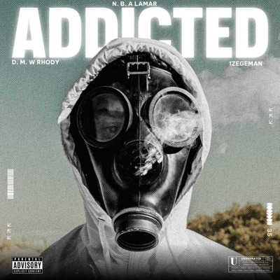 Addicted (feat. 1zegeman & DMW Rhody) - Single