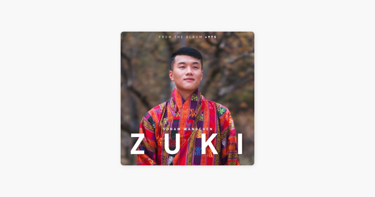 ZUKI - Sonam Wangchen