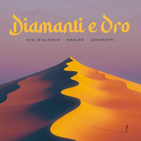 DIAMANTI E ORO - Gigi D'Alessio, Khaled &amp; Jovanotti Cover Art
