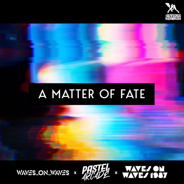 A Matter of Fate (feat. Pastel Arcade)