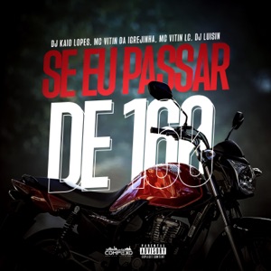 Se Eu Passar de 160 (feat. Dj Luizin)
