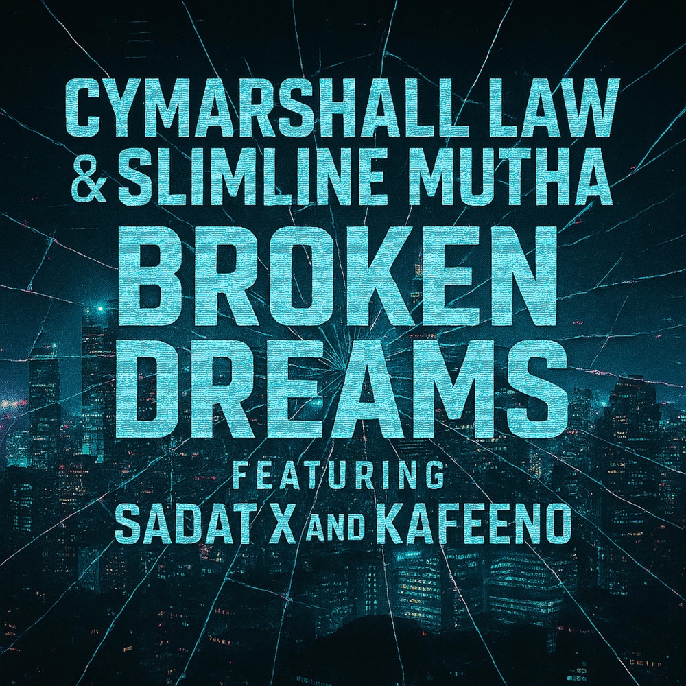 Обложка альбома «Broken Dreams (feat. Sadat X & Kafeeno) - Single» — Cymarshall Law & Slimline Mutha
