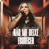 Não Me Deixe Esquecer (Playback) - Valesca Mayssa new Song