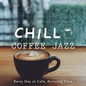 Chill Coffee Jazz - Rainy Day at Café, Relaxing Time