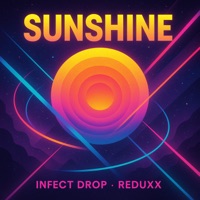 Sunshine - Single - Infect Drop & Reduxx