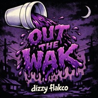 Out The Wak - Single - Dizzy Flakco