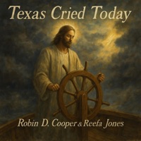 Texas Cried Today - Single - Robin D Cooper & Reefa Jones