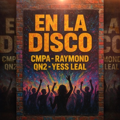 En la disco (feat. Q’n2, Yess Leal & CMPA MC) - Single