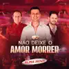 NÃO DEIXE O AMOR MORRER