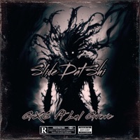 Slide Dat Shi (feat. Lul Grave) - Single - GX6