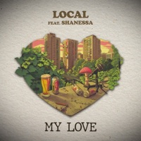 My Love (feat. Shanesa) - Single - Local