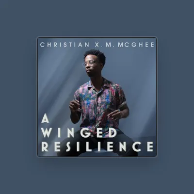 Listen to Christian X. M. McGhee, watch music videos, read bio, see tour dates & more!