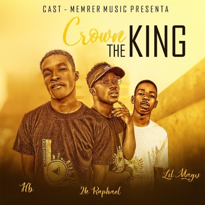 Crown the king (feat. 2k Raphael & Lil magis) - Single