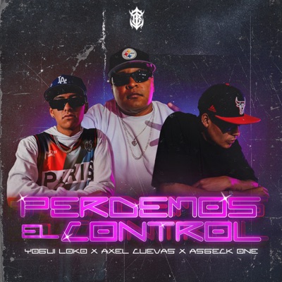 Perdemos el Control (feat. asgeck one & Yogui Loko) - Single