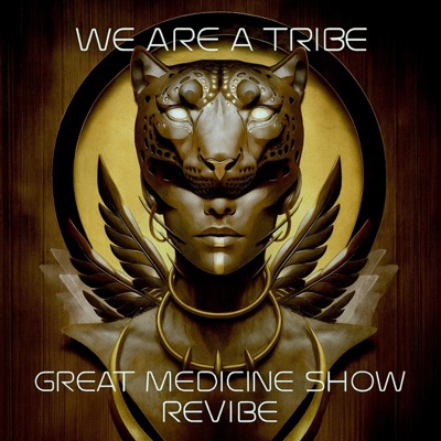 We are a Tribe (The Great Medicine Show Revibe) - Single