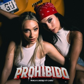 Prohibido Maca Castro & Canu