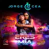 ERES MIA-JORGE CEA