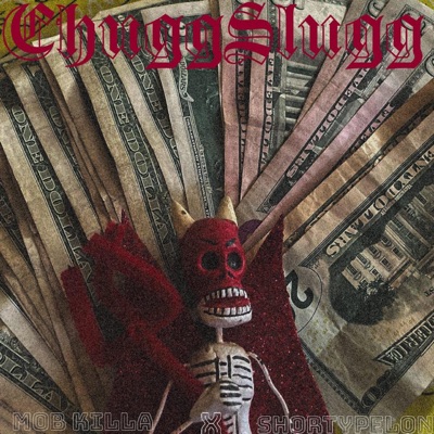 ChuggSlugg (feat. MOB KILLA) - Single