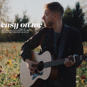 Easy On Me (Acoustic) - Single