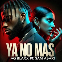 Ya No Mas - Single - AG BLAXX & Sam Asari