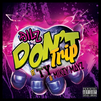 Don't Trip (feat. Mikey Mayz & T.Y.) - Single