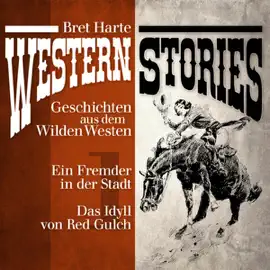 Western Stories - Geschichten aus dem Wilden Westen 1: Geschichten aus dem Wilden Westen