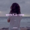 White Flag Down