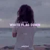 White Flag Down