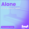 Alone (In the Style of Heart) [Piano Karaoke Version] - Sing2Piano
