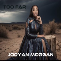 Too Far - Single - Jodyan Morgan & DaJourney