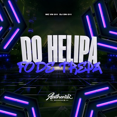 Do Helipa Fode Trepa (feat. MC VN 011) - Single