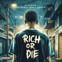 Rich Or Die - Single - Alandon & International Santo