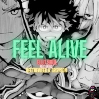 Feel Alive (feat. KeeTheWeeb & Gr3ys0n) - Single - Ello Soul