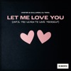 Let Me Love You (Until You Learn to Love Yourself) - Single