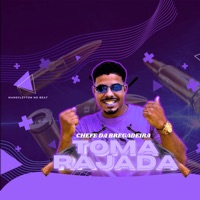 Toma Rajada - Single - Chefe da Bregadeira