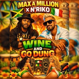 WINE AND GO DUNG (Smooth Mix) (feat. N'RIKO) Max-A-Million