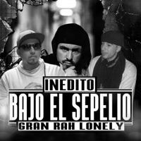Inedito - Single - Bajo El Sepelio, Gran Rah & Lonely