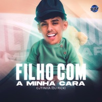 FILHO COM A MINHA CARA - Single - CJTINHA, Dj Rick & Club da DZ7