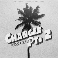 Changes, Pt. 2 - Single - NoSo & EZ Ice