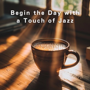 Begin the Day with a Touch of Jazz
