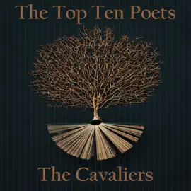 The Top 10 Poets - The Cavaliers: Five poems each from some of the best Cavalier poets