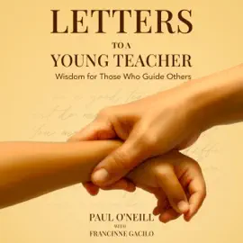 Letters to a Young Teacher: Wisdom for Those Who Guide Others (Unabridged)